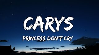 CARYS - Princess Don't Cry (Lyrics)