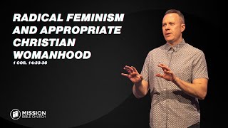 Radical Feminism and Appropriate Christian Womanhood (1 Cor. 14:3336)