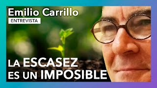 'La escasez es un imposible' | Entrevista a Emilio Carrillo