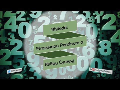 [139 Rh/S] Rhifedd: Ffracsiynau pendrwm a rhifau cymysg