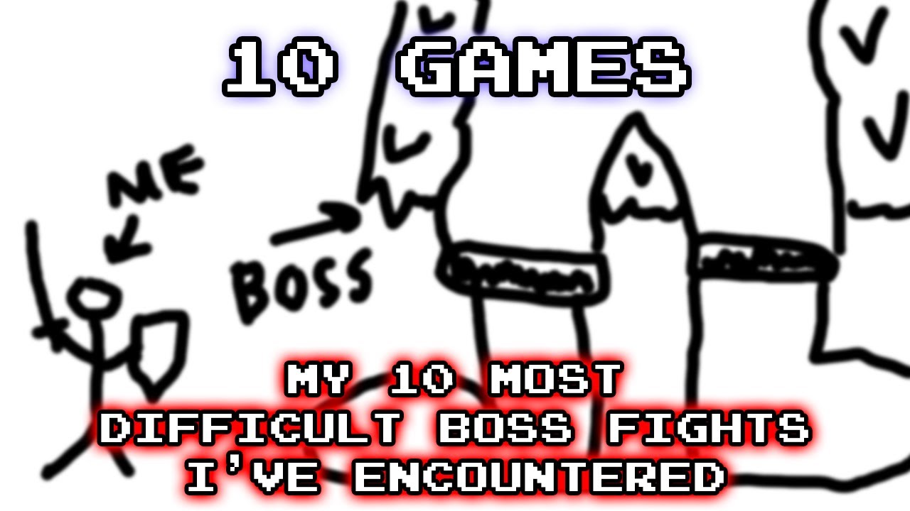 My 10 Hardest Boss Fights I've Encountered! - YouTube