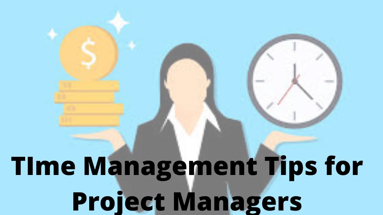 Time Management Tips for Project Managers