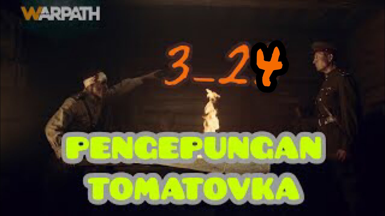 WARPATH | 3 - 22 PENGEPUNGAN TOMAROVKA