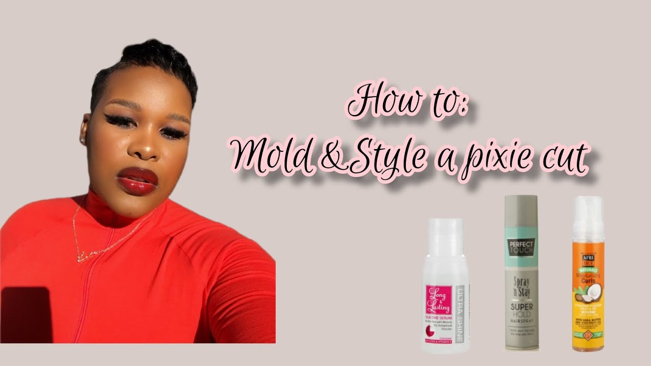 How to mold & style a pixie cut at home|| South African YouTuber 🇿🇦
