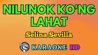 Nilunok Ko'ng Lahat KARAOKE by Selina Sevilla 4K HD @samsonites