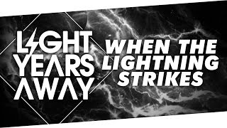 Video voorbeeld van "Light Years Away - When The Lightning Strikes (feat. ElDiablo)"