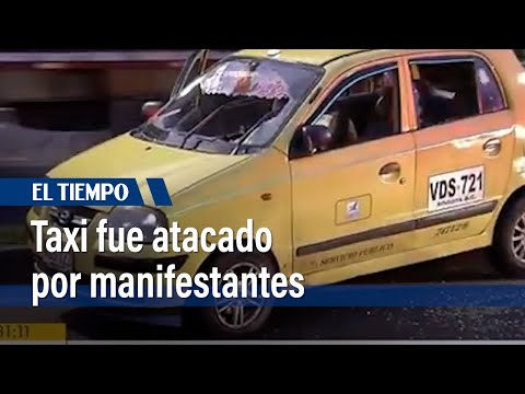 Taxi obstruyó tránsito en avenida Boyacá tras ser atacado por manifestantes | El Tiempo