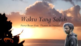 (LIRIK) Lagu Waktu Yang Salah - Fiersa Besari Feat. Thantri Sri Sundari