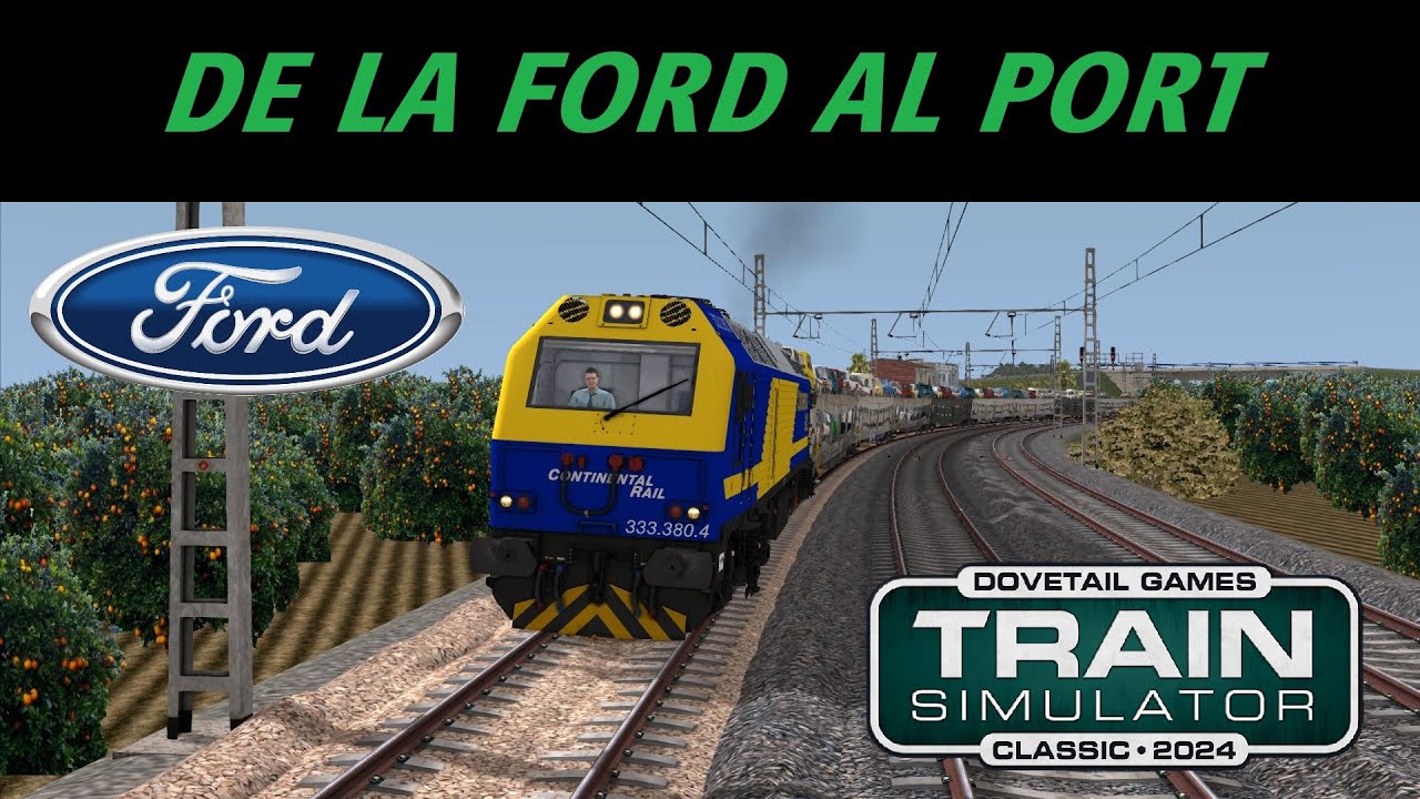 De la Ford al Port // Ruta El Corredor Mediterráneo // Train Simulator Classic