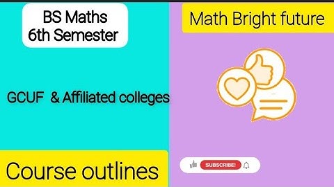 #course #outline #gcuf Cource Outlines|GCUF & Affiliated colleges|BS Maths 6th semester|#bs #math