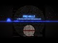 4pro killz with no fearprod by pro