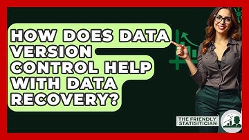 How Does Data Version Control Help With Data Recovery? - The Friendly Statistician