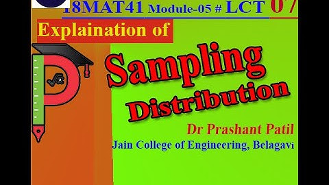 Sampling Distribution || Dr Prashant Patil || 18MAT41Module 05