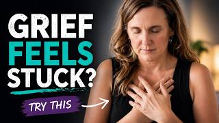 How to Release Grief Stored in the Body: Somatic Practice for When It Feels Stuck