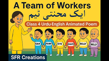 A Team of Workers – ایک محنتی ٹیم | Class 4 Urdu-English Animated Poem | SFR Creations