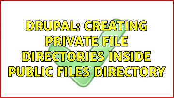 Drupal: Creating Private file directories inside public files directory