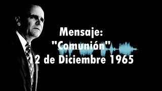 Comunión (12 Diciembre 1965) William Marrion Branham