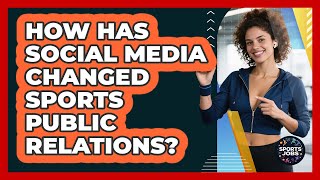 How Has Social Media Changed Sports Public Relations? - Sports Jobs