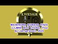 MASENGWA NGWANA ZINZA BHUJUMBE BHO LETONO BY LWENGE STUDIO 2024 MASENGWA NGWANA ZINZA BHUJUMBE BHO LETONO BY LWENGE STUDIO 2024