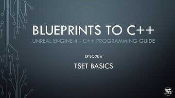 UE4 - Blueprints to C++ Episode 6 - TSet Basics