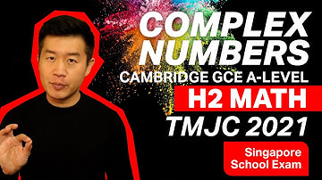 Complex Numbers - TMJC 2021 Exam | A-Level H2 Math, Singapore