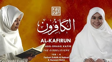 [HD][FX] Surah 109 Al Kafirun (Farihah Zulkifli & Hazwani Helmi) | سورة الكافرون