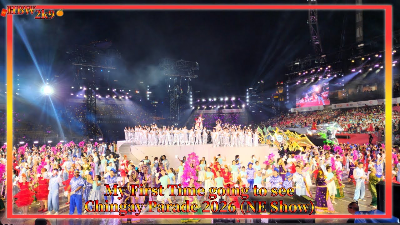 I went to Chingay Parade 2026 (NE Show) for the first time