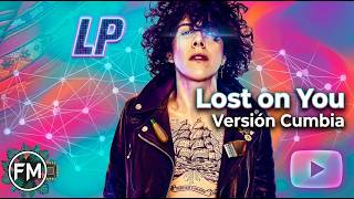 Cover LP - "Lost on You" Ft. CSMFlow (VERSION CUMBIA)