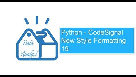 Python - CodeSignal New Style Formatting 19