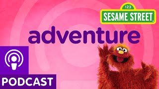 Sesame Street: Adventure (Word on the Street Podcast)