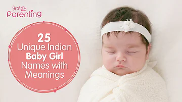 Unique Indian Names for Girl Babies With Meanings