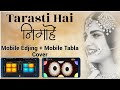 Tarasti hai nighahe  mobile edjing  mobile tabla cover  by dheeraj jadhav trending