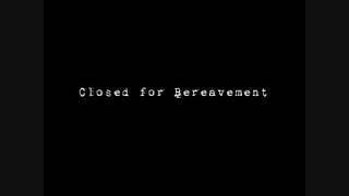 Video thumbnail of "Maria Daines ~ Closed for Bereavement"