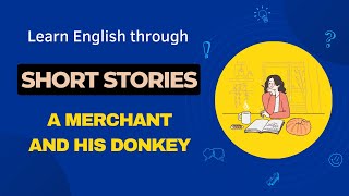 Learn English through story - A Merchant and his Donkey