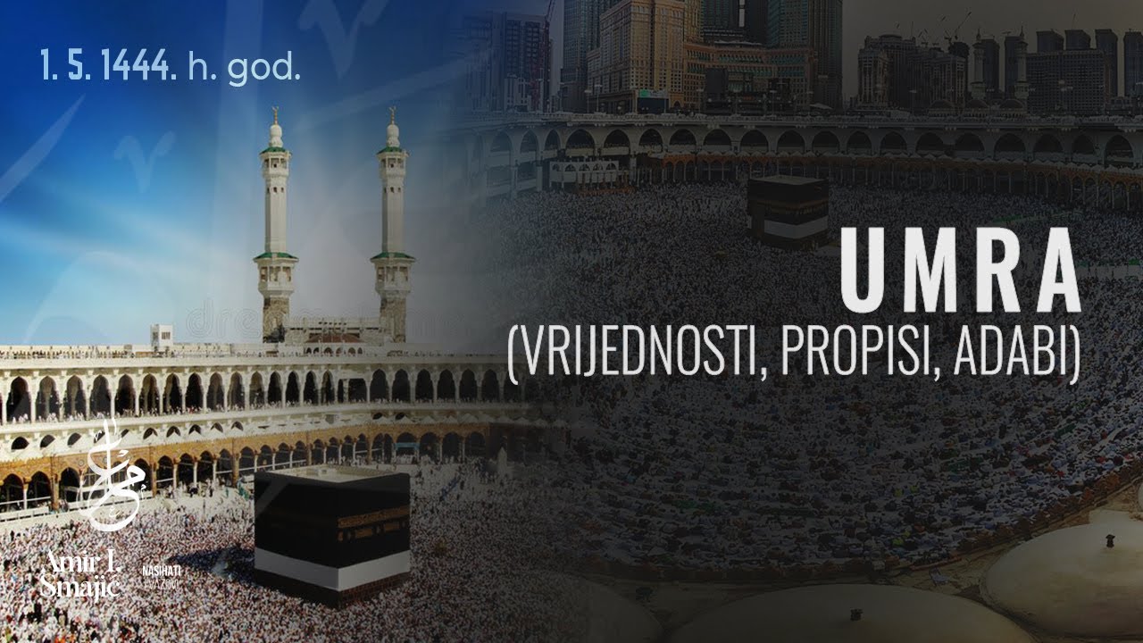 Umra (vrijednosti, propisi, adabi) – dr. Amir Smajić