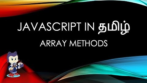 Javascript  (ES6) in Tamil - 21 - Array Methods (Push, Pop, Splice, join, indexof)