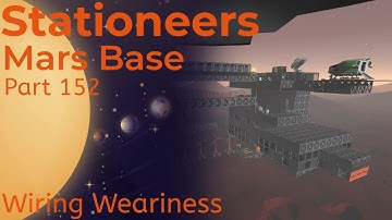Stationeers: Mars Base - Part 152 Wiring Weariness