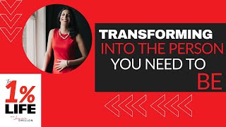 Transforming into the Person You Need to Be