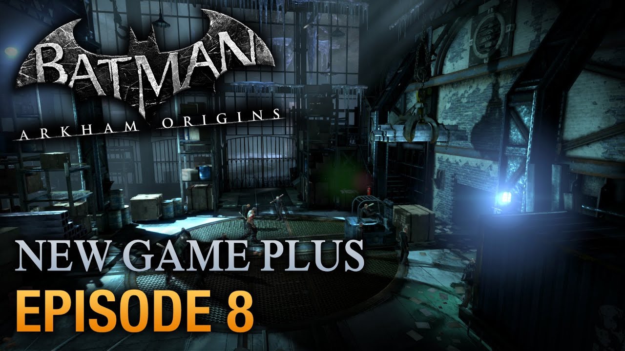 Batman: Arkham Origins - Walkthrough - Episode 8: The Steel Mill [Pc 1080P]