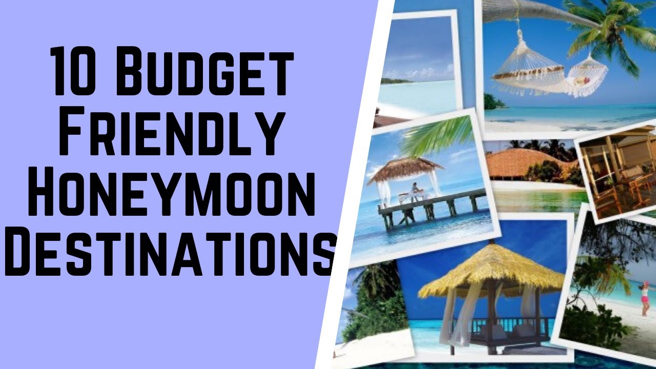 10 Budget Friendly Honeymoon Destinations - YouTube