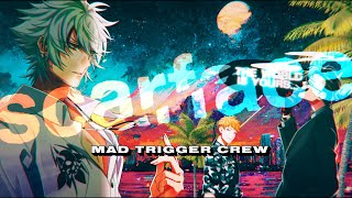 MAD TRIGGER CREW「Scarface」MV