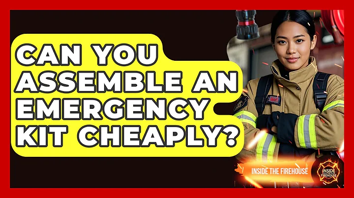 Can You Assemble An Emergency Kit Cheaply? - Inside the Firehouse