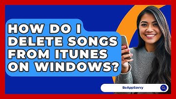 How Do I Delete Songs From ITunes On Windows? - Be App Savvy