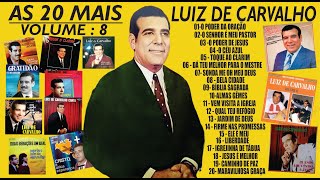 AS 20 MELHORES DO CANTOR SACRO LUIZ DE CARVALHO  VOLUME   8