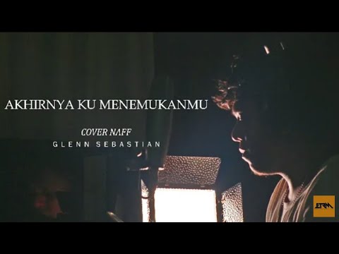 Glenn Sebastian Akhirnya Ku Menemukanmu Baper Music Mp3