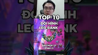 TOP 10 ĐỘI HÌNH LEO RANK ĐẦU MÙA 17 (PHẦN 2) | Đấu Trường Chân Lý TFT