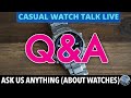 Ask Us Anything About Watches | June 2023 Q&A