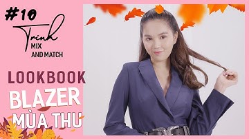 Ngọc Trinh - Mix and Match 10 | Phối Đồ Sành Điệu Cùng Áo Blazer | BLAZER LOOKBOOK