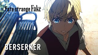 Fate/strange Fake -Whispers of Dawn- | BERSERKER