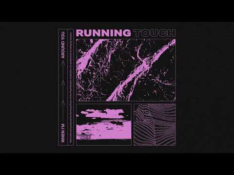 Running Touch - When I'm Around You (Official Audio)